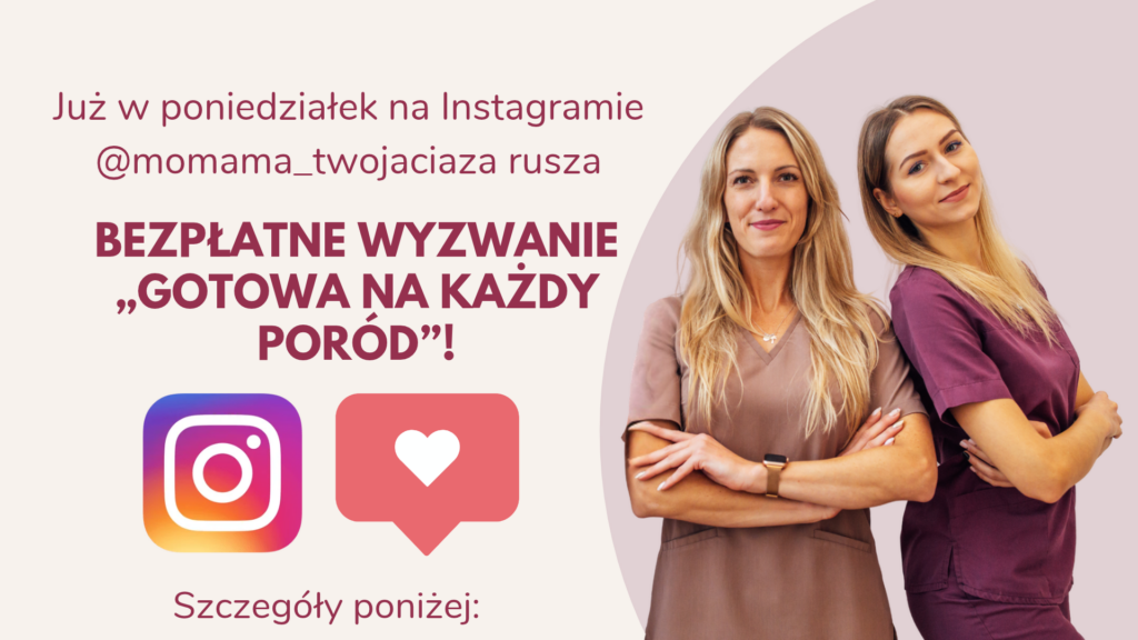 Już w poniedziałek na Instagramie @momama_twojaciaza rusza bezpłatne wyzwanie „Gotowa na każdy poród”